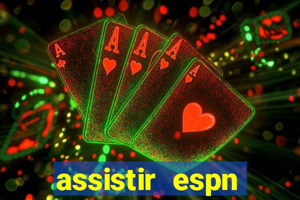assistir espn brasil ao vivo